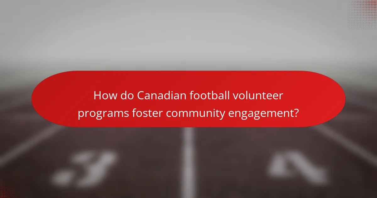How do Canadian football volunteer programs foster community engagement?