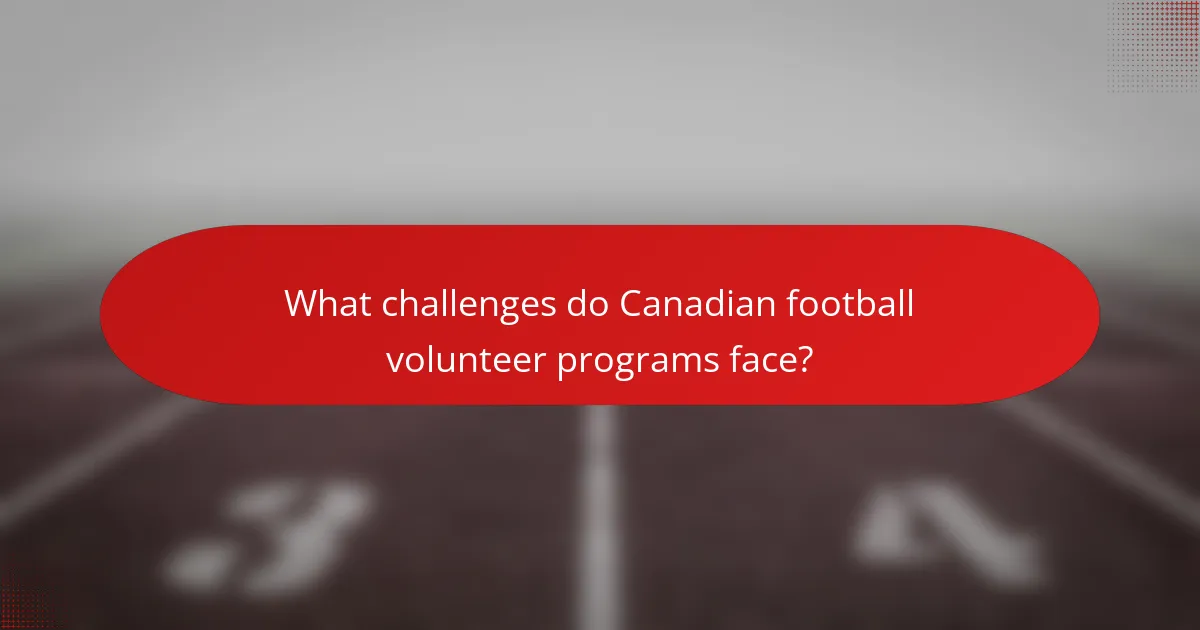 What challenges do Canadian football volunteer programs face?