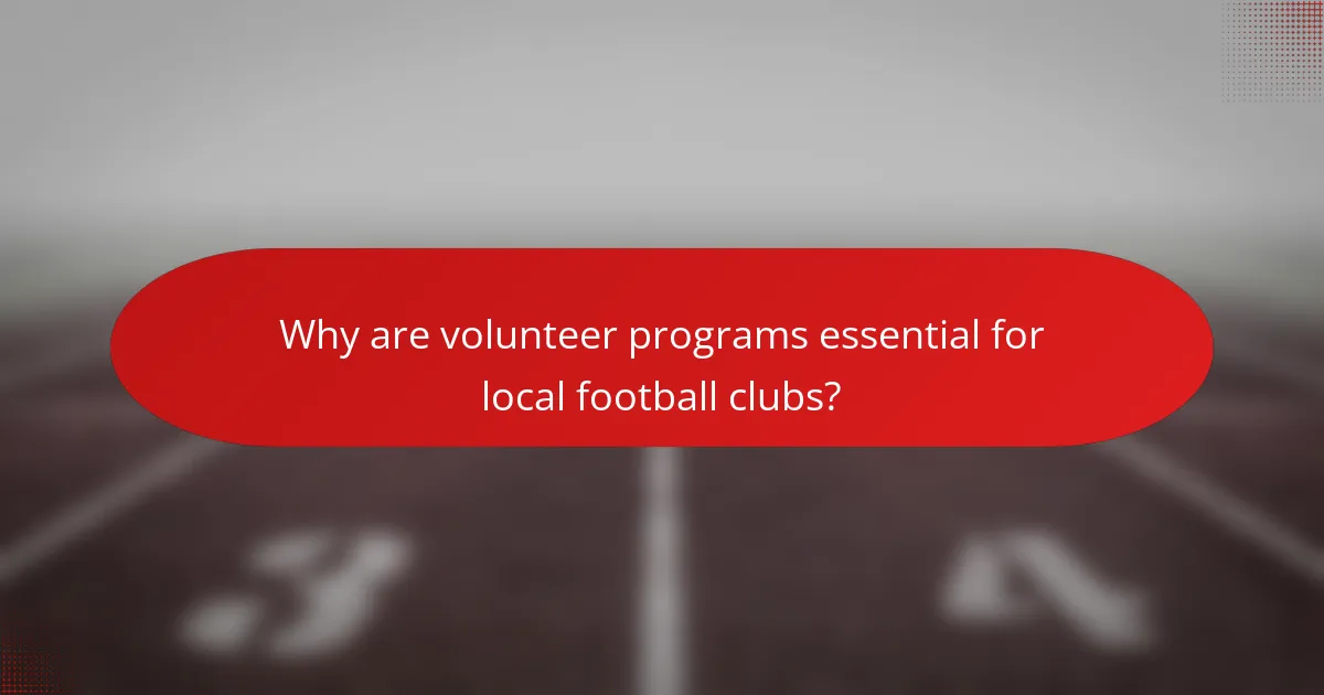 Why are volunteer programs essential for local football clubs?